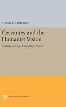 Cervantes and the Humanist Vision - A Study of Four Exemplary Novels
