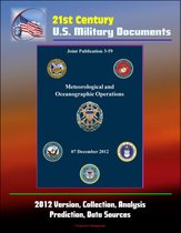 21st Century U.S. Military Documents: Meteorological and Oceanographic Operations (Joint Publication 3-59) - 2012 Version, Collection, Analysis, Prediction, Data Sources