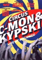 C - Mon And Kypski-Circus Live
