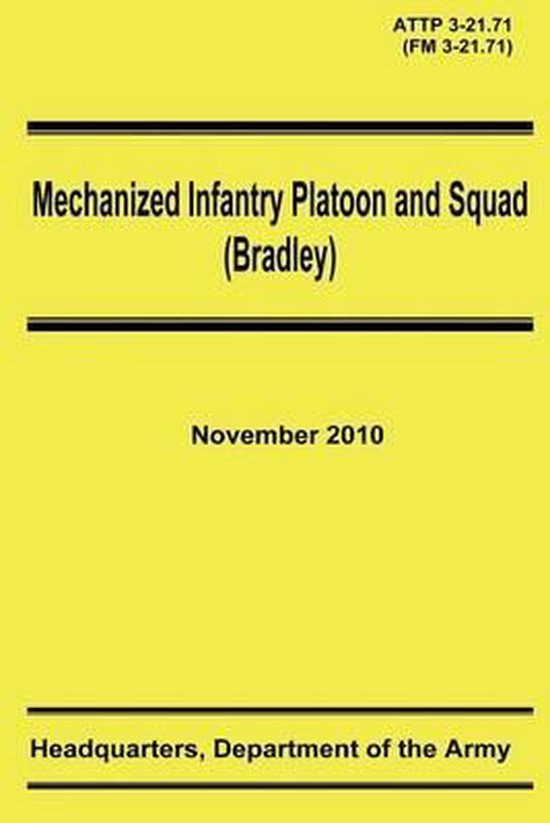 Mechanized Infantry Platoon and Squad (Bradley) (Attp 321.71