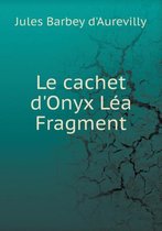 Le cachet d'Onyx Lea Fragment