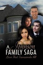 A Johnson Family Saga: Love That Transcends All