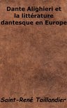 Dante Alighieri et la littérature dantesque en Europe