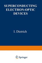 The International Cryogenics Monograph Series - Superconducting Electron-Optic Devices