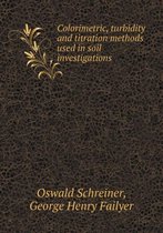 Colorimetric, Turbidity and Titration Methods Used in Soil Investigations
