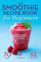 The Smoothie Recipe Book for Beginners
