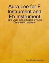 Aura Lee for F Instrument and Eb Instrument - Pure Duet Sheet Music By Lars Christian Lundholm