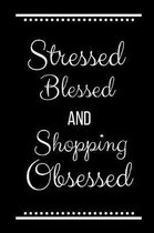 Stressed Blessed Shopping Obsessed