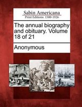 The Annual Biography and Obituary. Volume 18 of 21