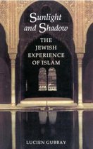 Sunlight And Shadow: The Jewish Experience Of Islam