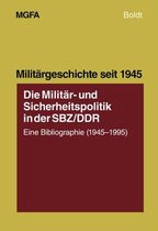 Militärgeschichte Seit 1945- Die Militär- Und Sicherheitspolitik in Der Sbz/Ddr