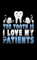 The Tooth Is I Love My Patients