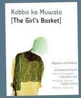 Kabbo Ka Muwala [ The Girl's Basket ]. Migration and Mobility in Contemporary Art