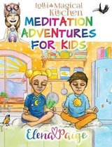 Meditation Adventures for Kids- Lolli and the Magical Kitchen