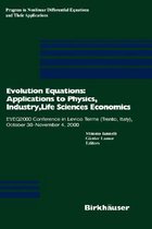 Evolution Equations: Applications to Physics, Industry, Life Sciences and Economics