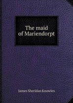 The maid of Mariendorpt