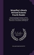 Mcguffey, W: Mcguffey's Newly Revised Eclectic Fourth Reader