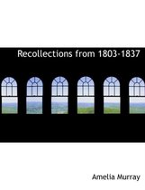 Recollections from 1803-1837