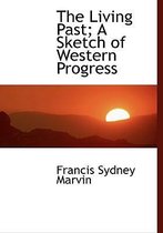 The Living Past; A Sketch of Western Progress