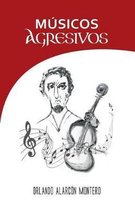 Musicos Agresivos