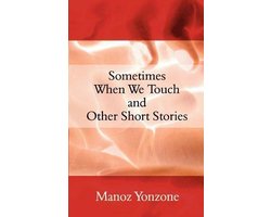 Sometimes When We Touch and Other Short Stories