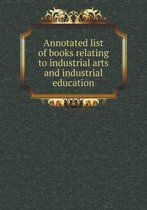 Annotated list of books relating to industrial arts and industrial education
