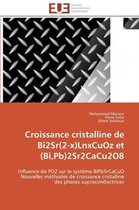Croissance cristalline de Bi2Sr(2-x)LnxCuOz et  (Bi,Pb)2Sr2CaCu2O8