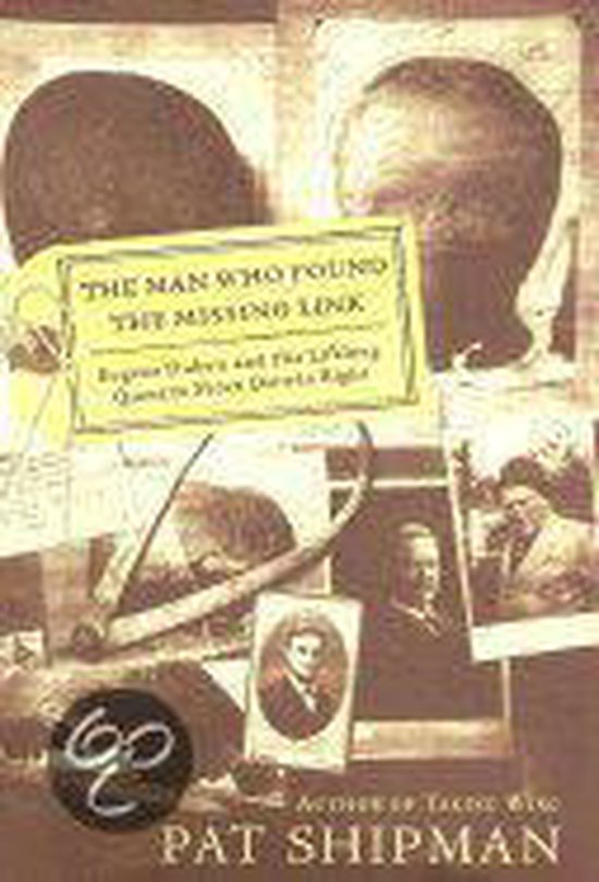Boek "The Man Who Found the Missing Link" van Pat Shipman met een collage van oude foto's en een tag.