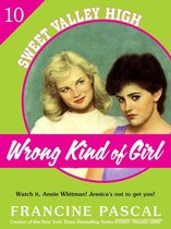 Sweet Valley High 10 - Wrong Kind of Girl (Sweet Valley High #10)