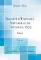Société d'Histoire Naturelle de Toulouse, 1879, Vol. 13