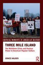 Critical Moments in American History - Three Mile Island