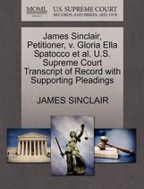 James Sinclair, Petitioner, V. Gloria Ella Spatocco Et Al. U.S. Supreme Court Transcript of Record with Supporting Pleadings