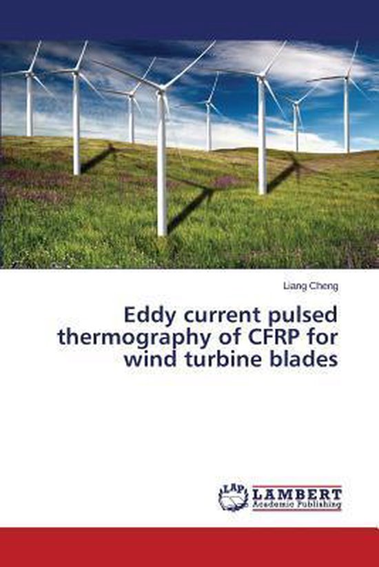 Eddy Current Pulsed Thermography of Cfrp for Wind Turbine Blades 9783659486043