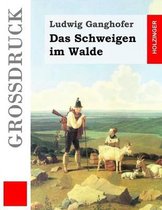 Das Schweigen Im Walde (Gro druck)