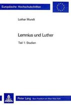 Lemnius Und Luther: Studien Und Texte Zur Geschichte Und Nachwirkung Ihres Konflikts (1538/39) - Teil 1: Studien, Teil 2: Texte