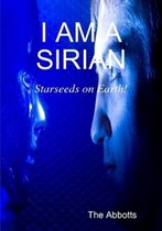I Am a Sirian: Starseeds on Earth!