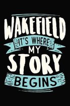 Wakefield It's where my story begins