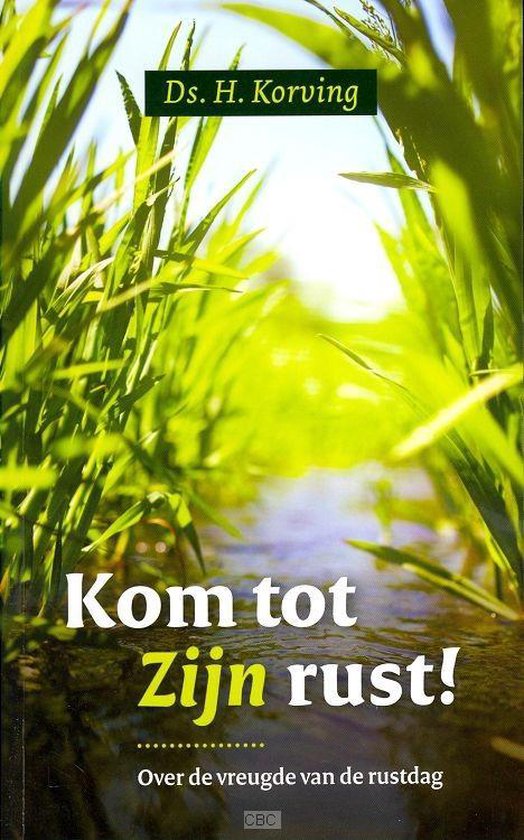 Kom tot Zijn rust - over de vreugde van de rustdag