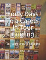 Forty Days To a Career in Tour Guiding