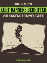 Kurt Danners Bedrifter 6 - Kurt Danners bedrifter: Vulkanens hemmelighed