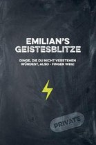 Emilian's Geistesblitze - Dinge, die du nicht verstehen w rdest, also - Finger weg! Private