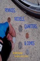 Pennies Nickels Quarters and Dimes