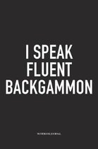 I Speak Fluent Backgammon