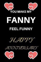 You Make My Fanny Feel Funny Happy Anniversary