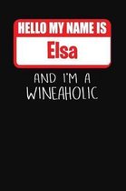 Hello My Name is Elsa And I'm A Wineaholic