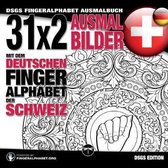 Sign Language Coloring Books- 31x2 Ausmalbilder mit dem deutschen Fingeralphabet der Schweiz