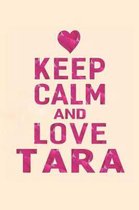 Keep Calm and Love Tara