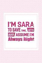 I'm Sara to Save Time, Let's Just Assume I'm Always Right