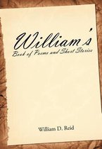 William's Book of Poems and Short Stories