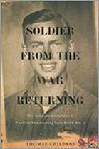 Soldier From The War Returning: The Greatest Generation's Troubled Homecoming From World War II
